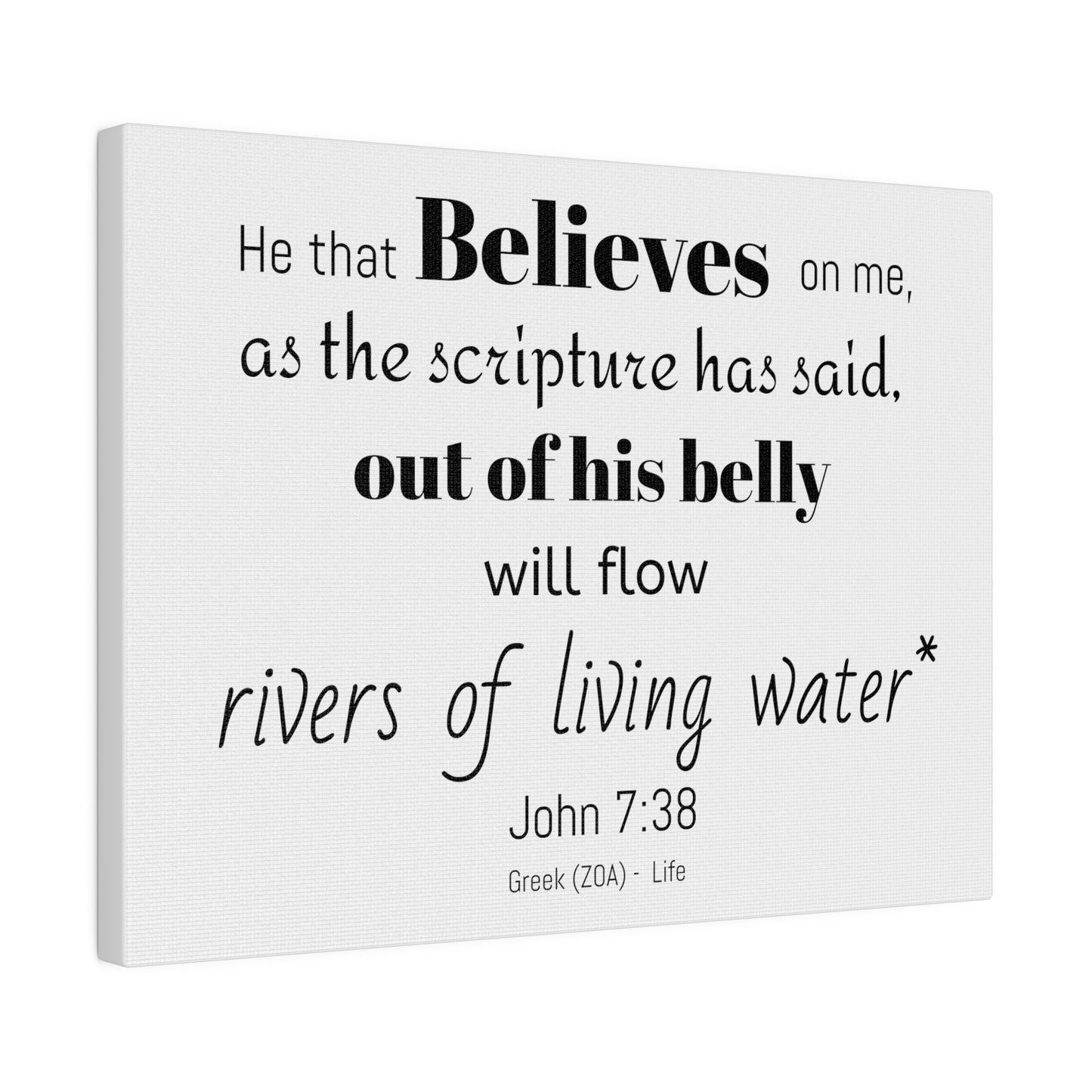 John 7:38 - Matte Canvas, Stretched, 0.75"